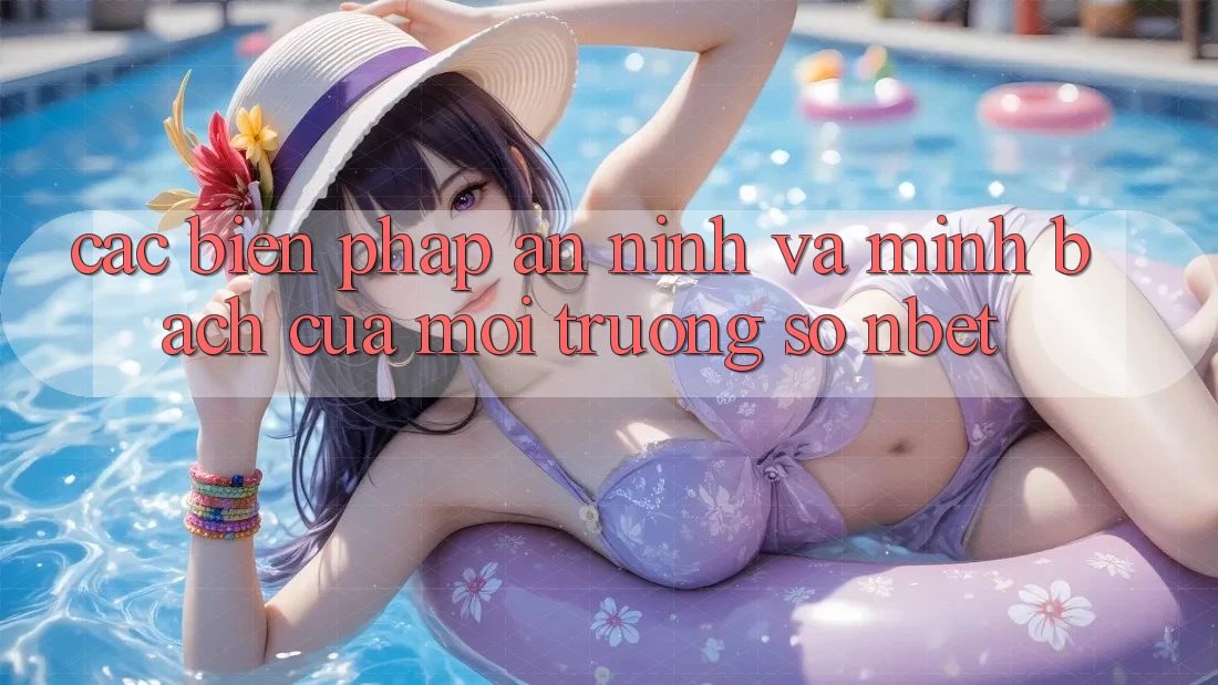 Các Biện Pháp An ninh Và Minh bạch Của Môi trường số NBET