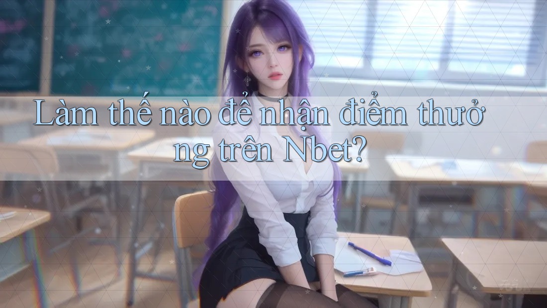 Làm thế nào để nhận điểm thưởng trên Nbet?