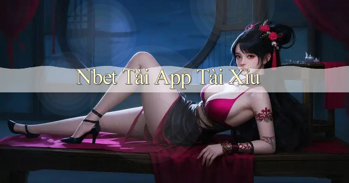 nbet  tài app tài xỉu