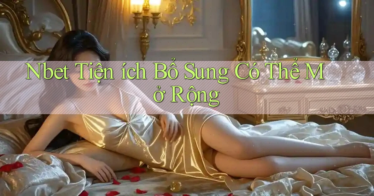nbet  tiện ích bổ sung có thể mở rộng