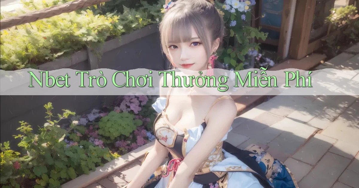 nbet  trò chơi thưởng miễn phí