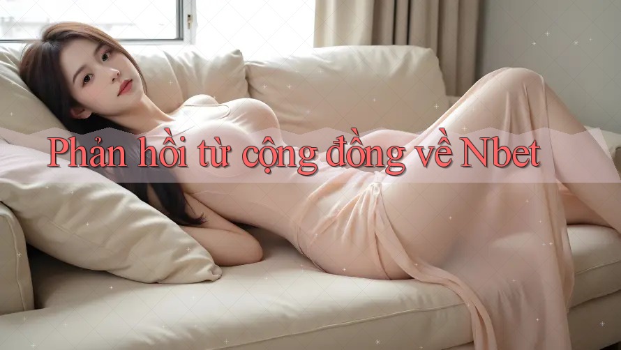 Phản hồi từ cộng đồng về nbet